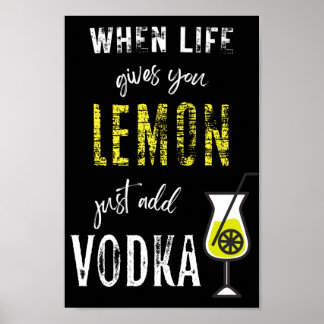 Poster Quand la vie vous donne citron juste ajouter VODKA