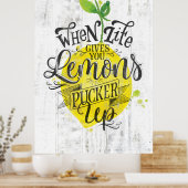 Poster "Quand La Vie Vous Donne Des Citrons, Pucker Up" (Cuisine)