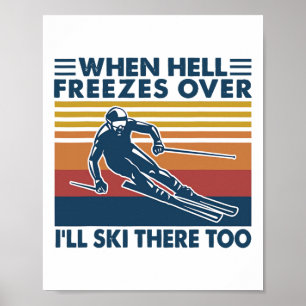 Poster Quand l'enfer gèlera je skierai aussi là-bas Ski