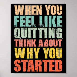 Poster Quand Vous Avez Envie De Quitter, Rappelez-vous po