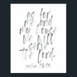 Poster Quant à moi et ma maison<br><div class="desc">Quant à moi et à ma maison,  nous servirons le Seigneur. Script d'aquarelle Joshua 24:15</div>