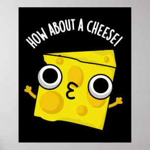 Poster Que diriez-vous d'un fromage amusant Kiss Puns Dar