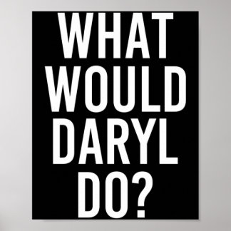 Poster Que ferait Daryl Blague personnalisée drôle