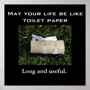 Poster Que votre vie soit comme du papier toilette... Lon