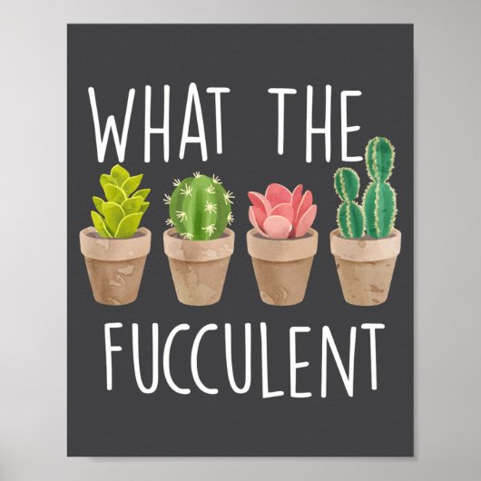 Poster Quel cadeau de cactus succulent Fucculent  (Devant)
