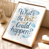 Poster Quel est le meilleur qui puisse arriver ? Art mur