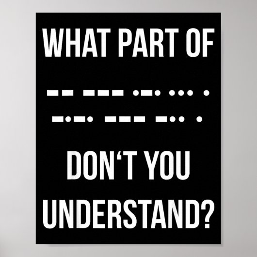 Poster Quelle partie du code Morse ne comprends-tu pas _ (Devant)