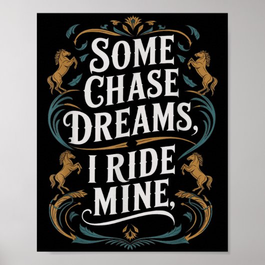 Poster Quelques Rêves De Chase Je Ride Mine Horse équitat (Devant)