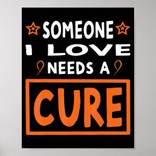 Poster Quelqu'Un Que J'Aime A Besoin D'Une Leucémie Cure