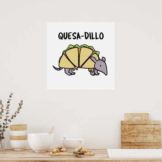 Poster Quesa-Dillo Funny Quesadilla Pun (Cuisine)