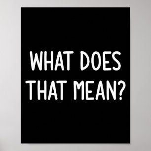 Poster Qu'est-ce que cela signifie, Drôle, Blague, Sarcas
