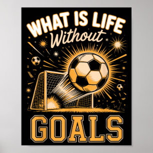 Poster Qu'est-ce que la vie sans buts joueur de football