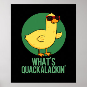 Poster Qu'est-ce que Quackalackin Funny Duck Pun