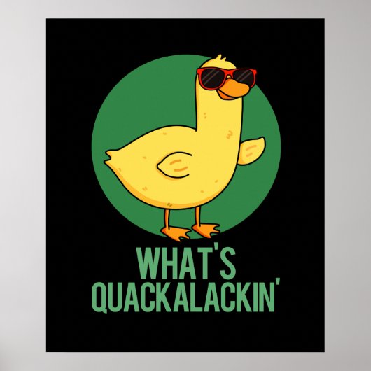Poster Qu'est-ce que Quackalackin Funny Duck Pun (Devant)