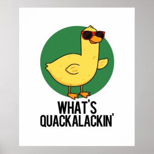 Poster Qu'est-ce que Quackalackin Funny Duck Pun