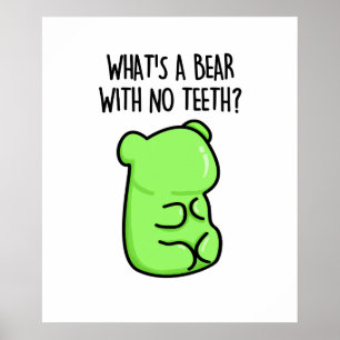 Poster Qu'est-ce qu'un ours sans dents drôle Gummy Bear P