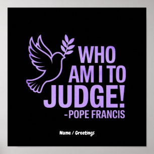 Poster Qui suis-je pour juger le pape François Citer Ins
