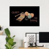 Poster QUIET! I'm tinking. (Bureau à domicile)