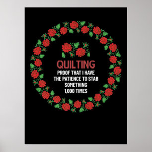 Poster Quilting Proof That I Have The Patience To Stab