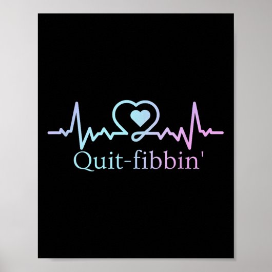 Poster Quit Fibbing Atrial Fibrillation Nurse Funny Medic (Devant)