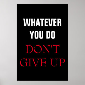 Poster Quoi que vous fassiez n'abandonnez pas la motivati