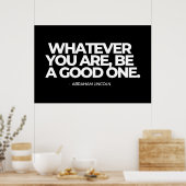 Poster Quoi que vous soyez, soyez un bon - Abraham Lincol (Cuisine)
