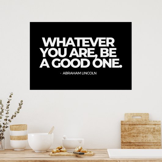 Poster Quoi que vous soyez, soyez un bon - Abraham Lincol (Cuisine)