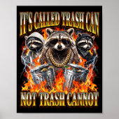 Poster Raccoon It's Called Trash Can Not Trash Cannot Fun (Devant)