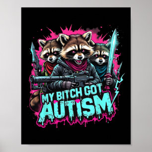 Poster Raccoon mème My got Autism drôle Sensibilisation s