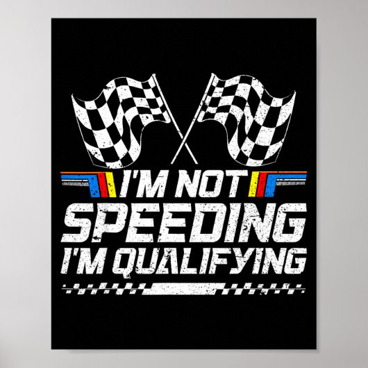 Poster Racing Car Not Speeding Im Qualifying Race Men Kid (Devant)