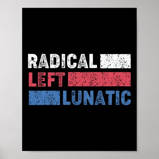 Poster Radical Left Lunatic Anti Trump Funny Democrat (Devant)