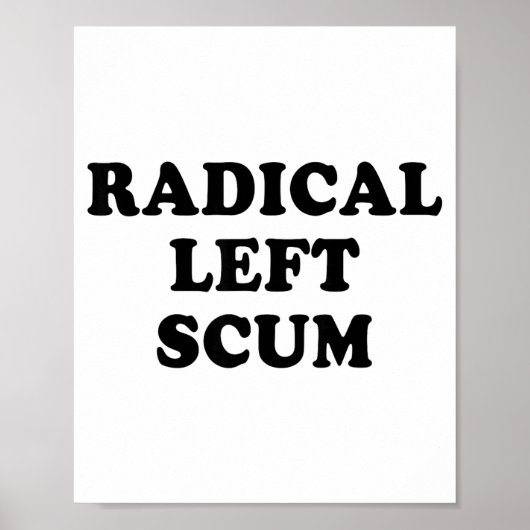 Poster Radical Left S Funny Sarcastic Quote (Devant)