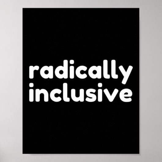 Poster Radically Inclusive Inclusion T Shirt (Devant)