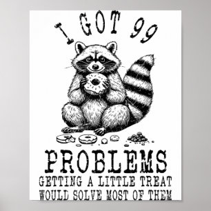 Poster Raton laveur drôle, j'ai 99 problèmes Citations sa