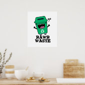 Poster Rawer Déchets Drôle Garbage Pun (Cuisine)