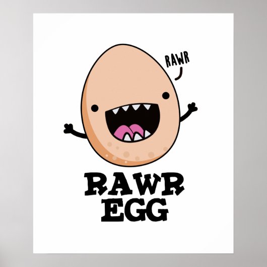 Poster Rawr Egg Funny Roaring Raw Egg Pun (Devant)