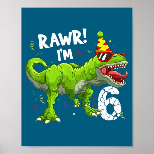 Poster Rawr I'm 6 6th Birthday T Rex Dinosaur Funny Party (Devant)