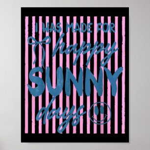 Poster Rayé a été fait pour des jours heureux et ensoleil