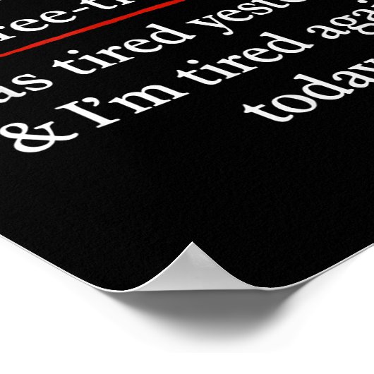 Poster Re-tired, I Was Tired Yesterday & I’m Tired Ag (Coin)