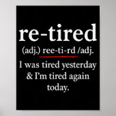 Poster Re-tired, I Was Tired Yesterday & I’m Tired Ag (Devant)