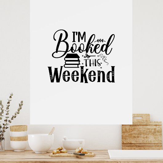 Poster Reading Art I'm Booked This Weekend (Cuisine)