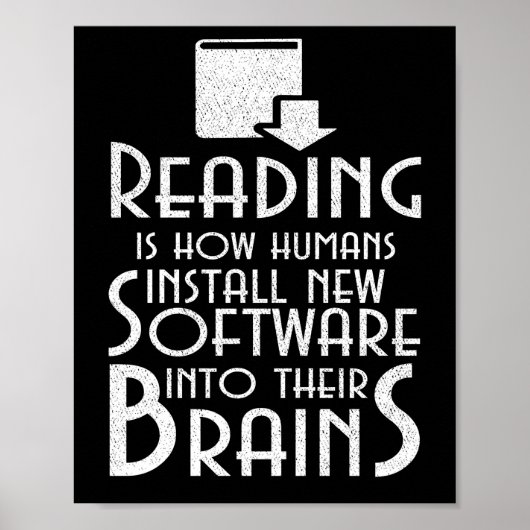 Poster Reading Is How Humans Install New Software Brains (Devant)