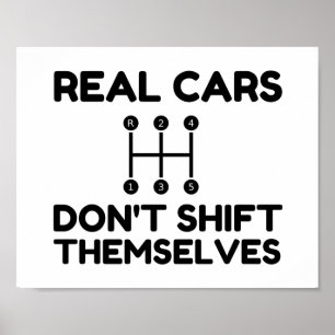 Poster Real Cars Do Not Shift Themselves Funny