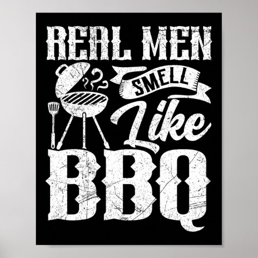 Poster Real Men Smell Like Byrbecue Bbq Smoker Byrbecue G (Devant)