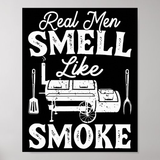 Poster Real Men Smell Like Smoke - Pitmaster Bbq Smoker G (Devant)