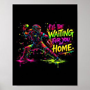 Poster Receveur de softball, je serai à la maison en coul