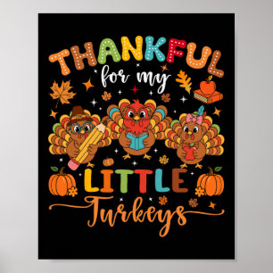 Poster Reconnaissant pour mes petits dindons de Thanksgiv