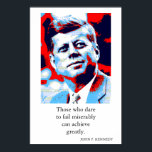 Poster Red Blue Pop Art JFK John F. Kennedy Citation Atte<br><div class="desc">Red,  Blue & White Citation motivationnelle de l'ancien président américain John F. Kennedy : Ceux qui osent échouer lamentablement peuvent accomplir beaucoup.</div>