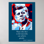 Poster Red Blue Pop Art JFK John F. Kennedy Citation Atte<br><div class="desc">Red,  Blue & White Citation motivationnelle de l'ancien président américain John F. Kennedy : Ceux qui osent échouer lamentablement peuvent accomplir beaucoup.</div>
