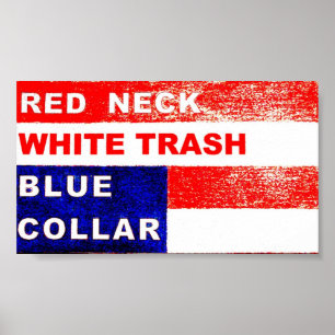 Poster RedNeck White Trash Blue Collar Art